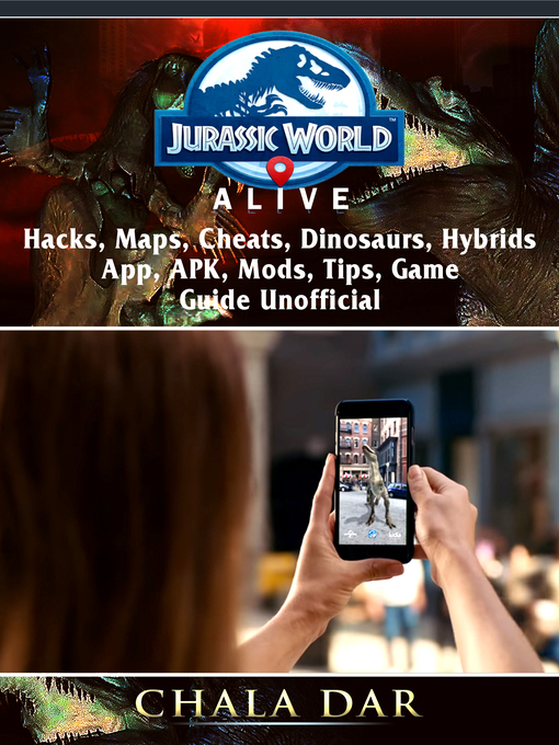 Cover image for Jurassic World Alive, Hacks, APK, Maps, Cheats, Dinosaurs, Hybrids, App, Mods, Tips, Game Guide Unofficial